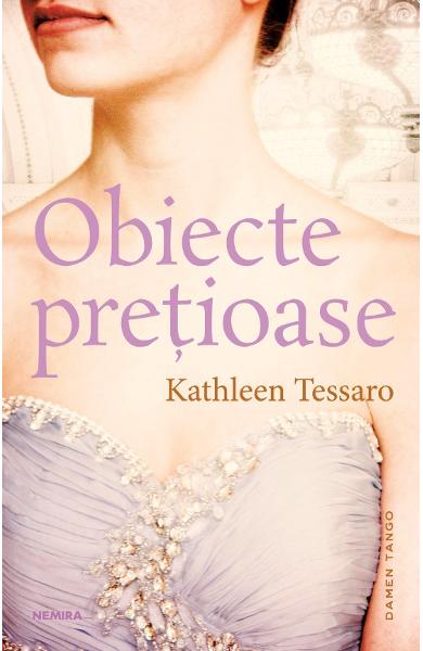OBIECTE PRETIOASE Kathleen Tessaro