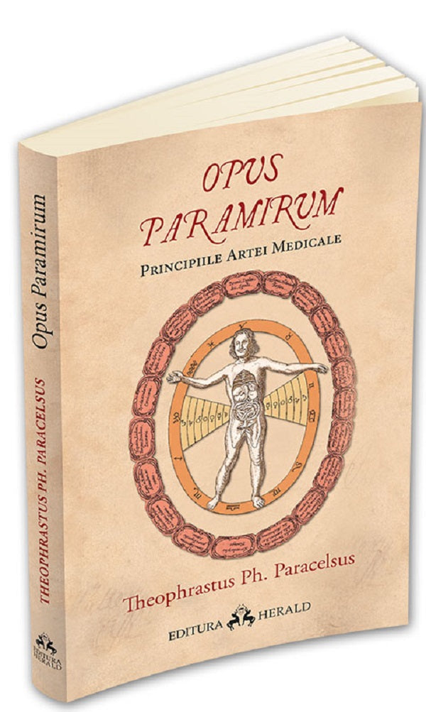 PRINCIPIILE ARTEI MEDICALE OPUS PARAMIRUM THEOPHRASTUS PH PARACELSUS