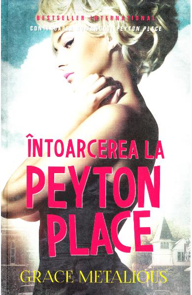 INTOARCEREA LA PEYTON PLACE GRACE METALIOUS