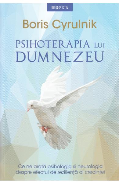 PSIHOTERAPIA LUI DUMNEZEU BORIS CYRULNIK