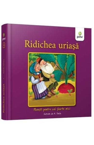 RIDICHEA URIASA POVESTI PENTRU CEI FOARTE MICI