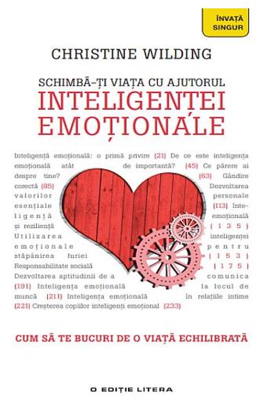 SCHIMBA-TI VIATA CU AJUTORUL INTELIGENTEI EMOTIONALE CHRISTINE WILDING
