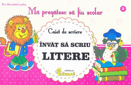 INVAT SA SCRIU SEMNE GRAFICE COMUNICARE IN LIMBA ROMANA MA PREGATESC SA FIU SCOLAR CAIET DE SCRIERE