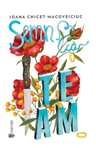 SEMN CA TE AM IOANA CHICET MACOVEICIUC