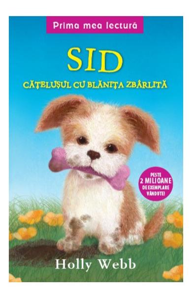 SID CATELUSUL CU BLANITA ZBARLITA POVESTI CU CATELUSI HOLLY WEBB