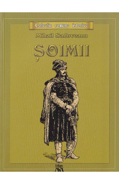 SOIMII MIHAIL SADOVEANU ROMAN ISTORIC