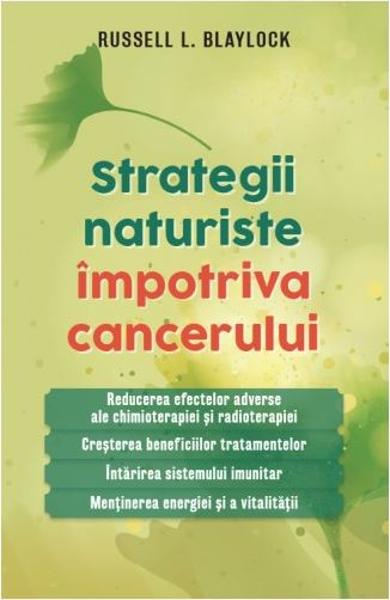STRATEGII NATURISTE IMPOTRIVA CANCERULUI RUSSELL L BLAYLOCK