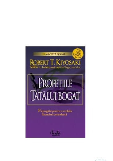 PROFETIILE TATALUI BOGAT ROBERT T. KIYOSAKI