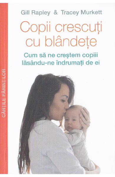 Copii crescuti cu blandete