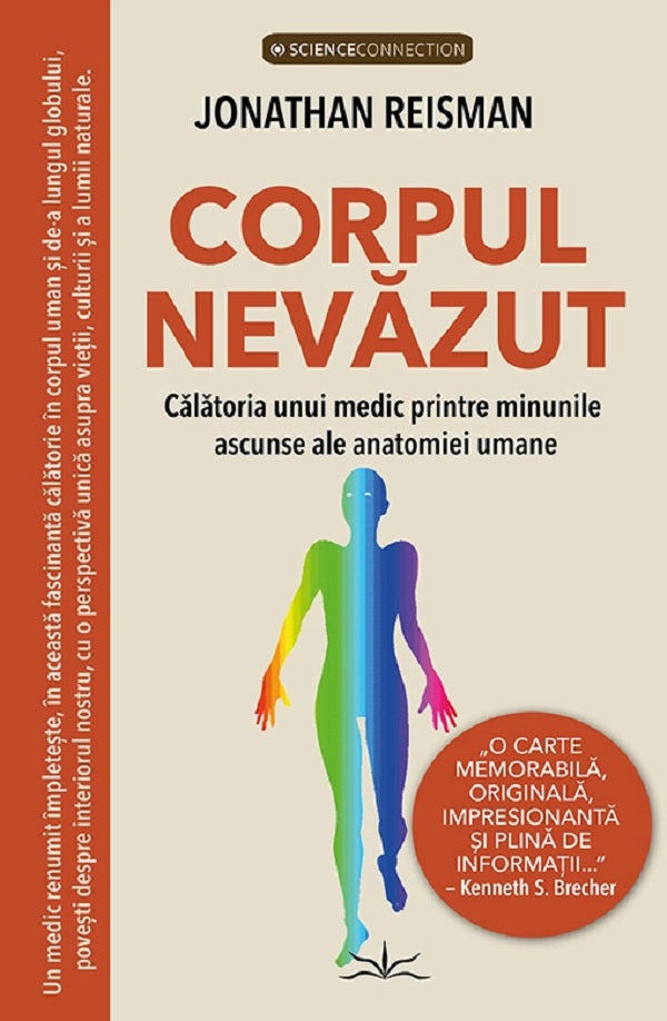 CORPUL NEVAZUT JONATHAN REISMAN calatoria unui medic printre minunile ascunse ale anatomiei umane