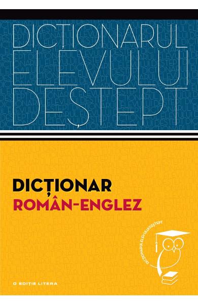 Dictionar Roman-Englez Dictionarul elevului destept