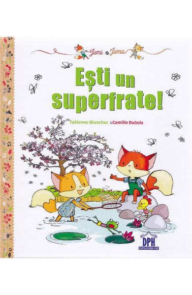 Jumi si Juma . Esti un superfrate !