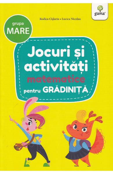 Jocuri si activitati matematice pentru grupa mare