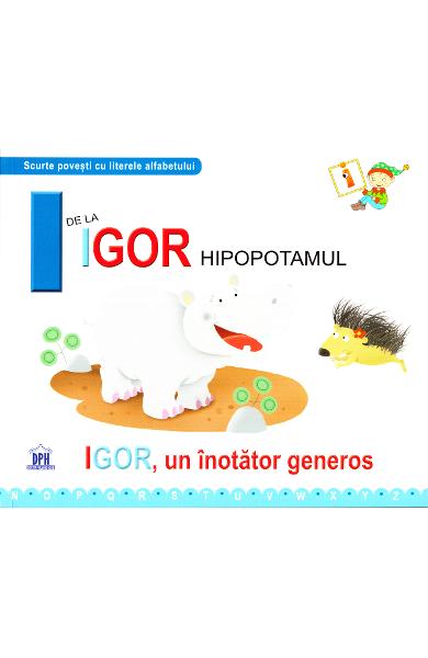 I de la Igor, Hipopotamul - Igor, un inotator gras