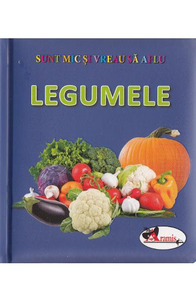 LEGUMELE sunt mic si vreau sa aflu