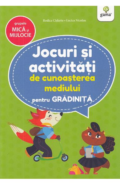 Jocuri si activitati de cunoasterea mediului pentru grupele mica si mijlocie