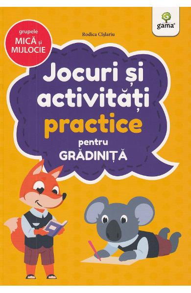 JOCURI ȘI ACTIVITĂȚI PRACTICE • GRUPELE MICĂ ȘI MIJLOCIE