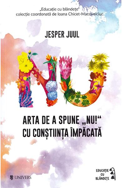 Arta de a spune „NU!” cu constiinta impacata, Jesper Juul