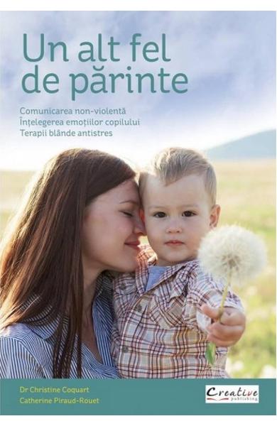 Un alt fel de parinte - Christine Coquart, Catherine Piraud-Rouet