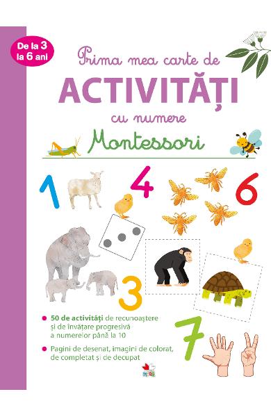 Prima mea carte de activitate cu numere. Montessori. 3-6 ani 