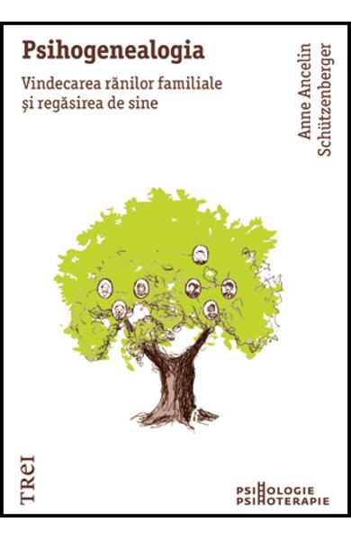 Psihogenealogia - Anne Ancelin Schutzenberger