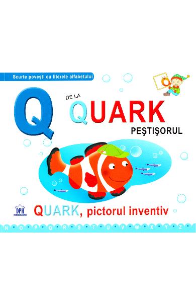 Q de la Quark, Pestisorul - Quark, pictorul inventiv