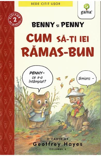 Benny si Penny. Cum sa-ti iei ramas bun