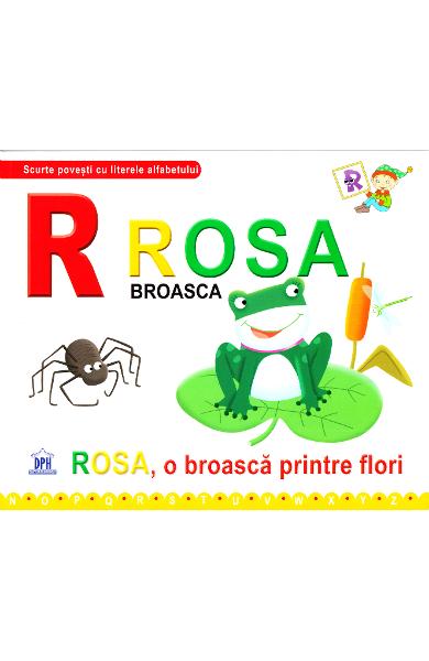 R de la Rosa, Broasca - Rosa, o broasca printre flori